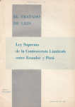 El tratado de 1829. Ley suprema de la controversia limítrofe entre Ecuador y Perú vignette