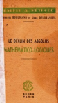Le déclin des absolus mathématico-logiques vignette