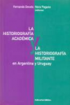 La historiografía académica y la historiografía militante en Argentina y Uruguay vignette