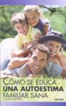 Cómo se educa una autoestima familiar sana vignette