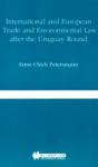 International and european trade and environmental law after the Uruguay round vignette