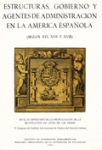 Estructuras, gobierno y agentes de la administración en la América española vignette