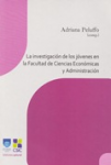 La Investigación de los jóvenes en la Facultad de Ciencias Económicas y Administración vignette