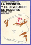 La cocinera y el devorador de hombres. Ensayo sobre las relaciones entre el estado, el marxismo y los campos de concentración vignette