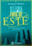Historia de Punta del Este. Desde el descubrimiento de América hasta el siglo XXI vignette