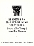 Readings on market-driving strategies. Towards a new theory of competitive advantage vignette
