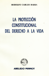 La protección constitucional del derecho a la vida vignette