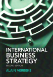 International business strategy rethinking the foundations of global corporate success vignette