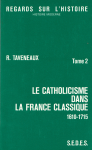 Le catholicisme dans la France classique 1610-1715 vignette