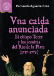 Una caída anunciada : el obispo Torre y los Jesuitas del Río de la Plata (1757-1773). vignette
