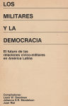Los militares y la democracia. El futuro de las relaciones cívico-militares en Amércia Latina vignette