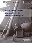 Hacia una política de prevención de la violencia en el Uruguay vignette