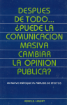 Después de todo... ¿Puede la comunicación masiva cambiar la opinión pública? vignette