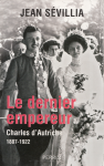 Le dernier empereur. Charles d'Autriche vignette