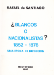 ¿Blancos o nacionalistas? 1852-1876 vignette