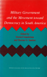 Military goverment and the movement toward democracy in South America vignette