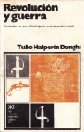 Revolución y guerra : formación de una elite dirigente en la Argentina criolla vignette