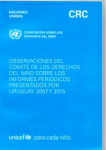 Observaciones del Comité de los Derechos del Niño sobre los informes periódicos presentados por Uruguay. 2007 y 2015 vignette
