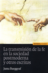 La transmisión de la fe en la sociedad postmoderna y otros escritos vignette