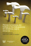 Pensar la historia del trabajo y los trabajadores en América, siglos XVIII y XIX vignette