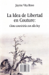 La idea de libertad en Couture : cómo conviviría con ella hoy vignette