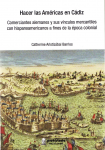 Hacer las Américas en Cádiz. Comerciantes alemanes y sus vínculos mercantiles con hispanoamericanos a fines de la época colonial vignette