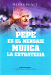 Pepe es el mensaje. Mujica la estrategia vignette