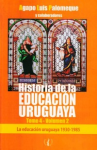Historia de la educación uruguaya. La educación uruguaya 1930-1985 vignette