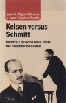 Kelsen versus Schmitt. Política y derecho en la crisis del constitucionalismo vignette