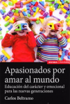 Apasionados por amar al mundo. Educación del carácter y emocional para las nuevas generaciones vignette