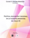 Política, educación y sociedad en la filosofía Argentina del siglo XX vignette