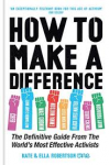 How to make a difference. The definitive guide from the world's most effective activists vignette