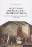 Arqueología del pluralismo político moderno. El concepto de partido en España (1780-1868) vignette