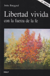 Libertad vivida con la fuerza de la fe vignette