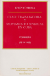 Clase trabajadora y movimiento sindical en Cuba (1819-1959) vignette