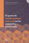El aporte de establecimiento comercial en las sociedades comerciales vignette