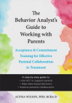 The behavior analyst's guide to working with parents vignette